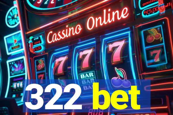 322 bet